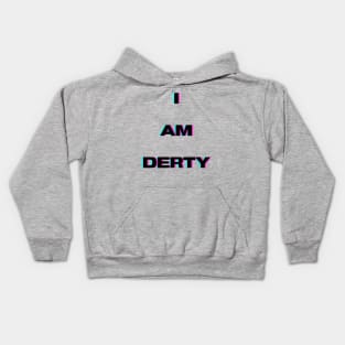 I Am Derty Kids Hoodie